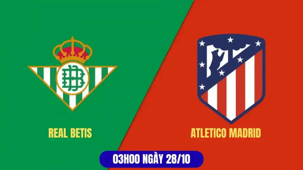 Nhận định Real Betis vs Atletico Madrid (La Liga 2025/26) 8 Real Betis vs Atletico Madrid