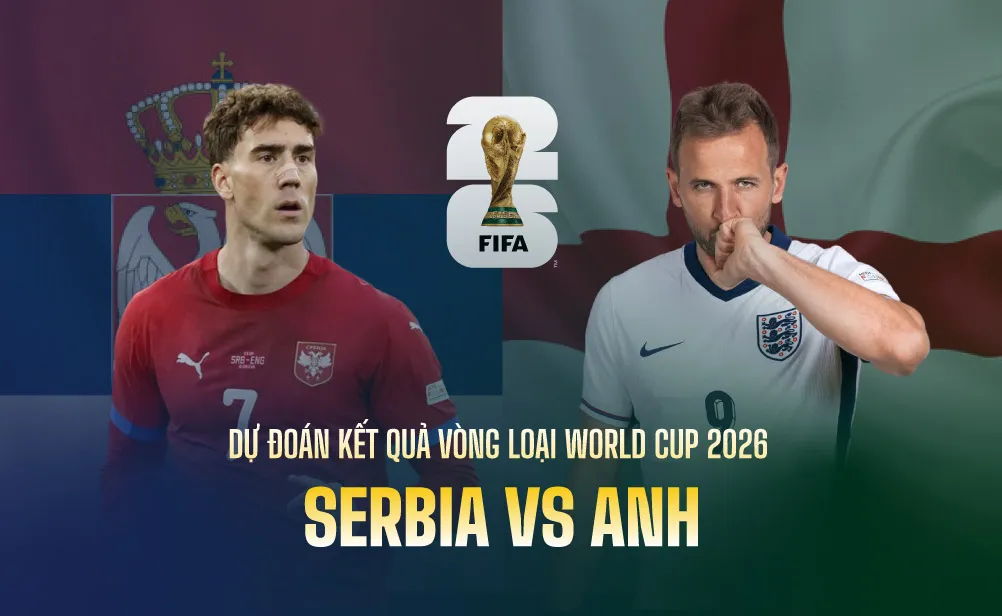 OK9 Nhận Định Anh vs Serbia: Sư Tử Anh Thị Uy – Serbia Quyết Gây Bất Ngờ 5 Nhận định Anh vs Serbia
